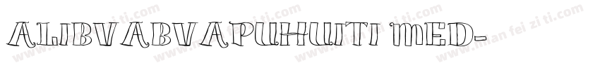 ALIBVABVAPUHUITI MED字体转换
